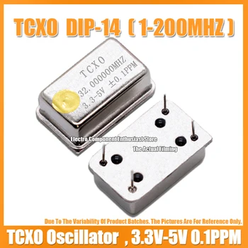 TCXO пълен размер кварцов генератор, с правоъгълна термична компенсация 32М 32MHZ 32.000 MHZ DIP-14 Висока точност 3.3 V-5V ± 0.1 PPM